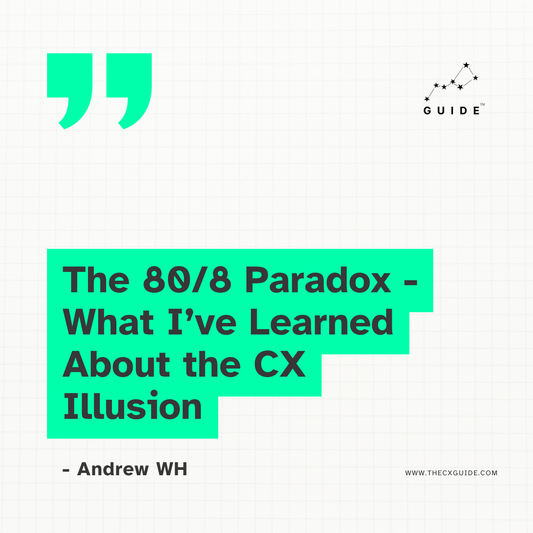 The 80/8 Paradox. What I’ve Learned About the CX Illusion